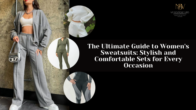 The Ultimate Guide to Women's Sweatsuits: Stylish and Comfortable Sets for Every Occasion
