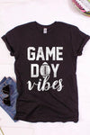 GAME DAY VIBES T-SHIRT
