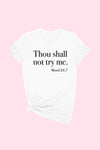 "THOU SHALL NOT TRY ME" T-SHIRT